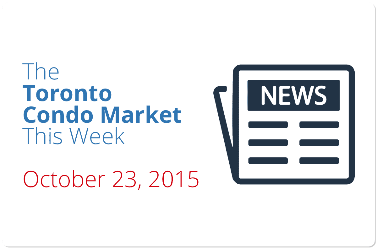 The Toronto Condo Market This Week (October 23, 2015)
