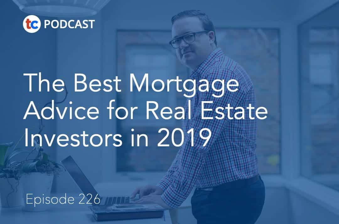 The Best Mortgage Advice for Real Estate Investors in 2019