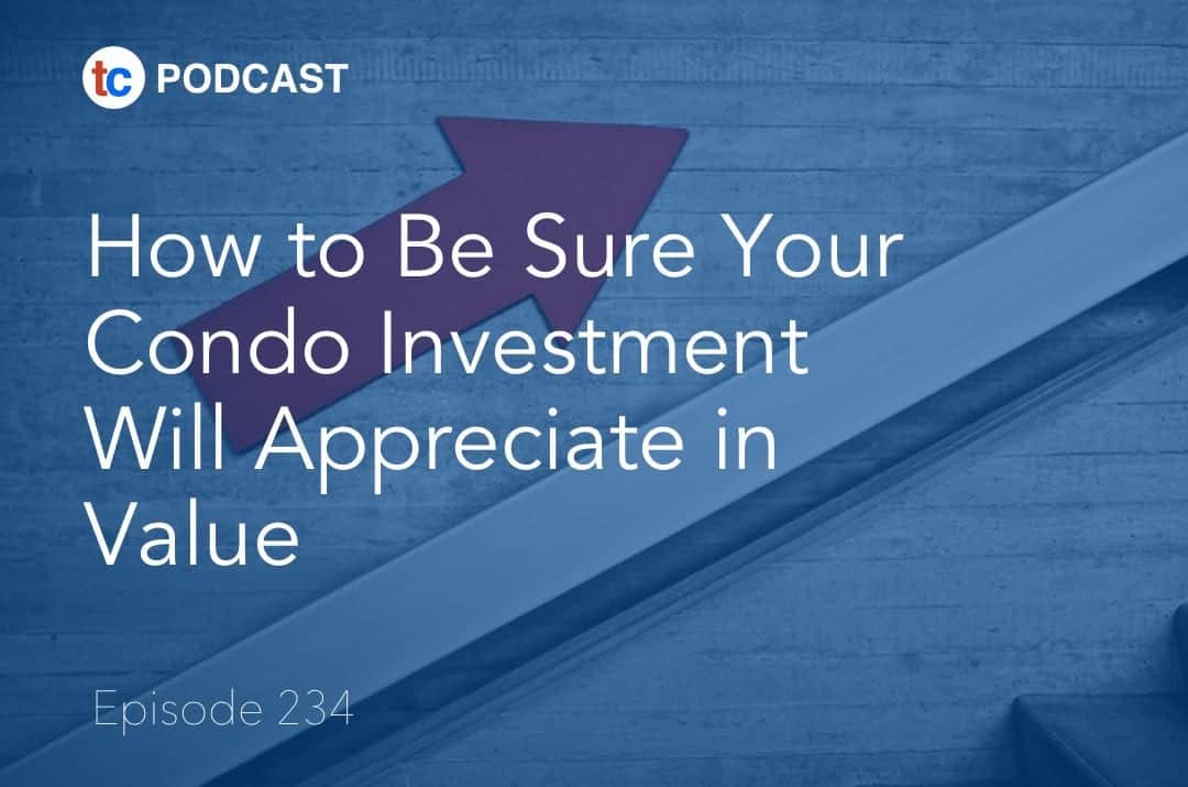 How to Be Sure Your Condo Investment Will Appreciate in Value