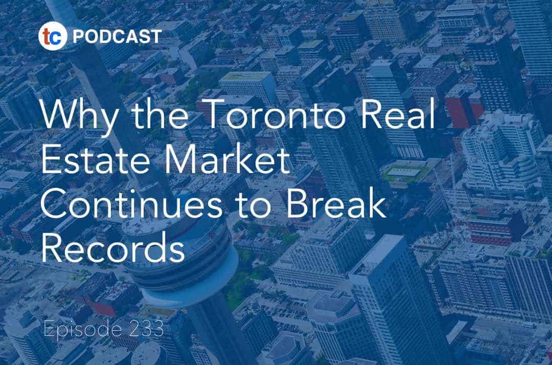 Why the Toronto Real Estate Market Continues to Break Records