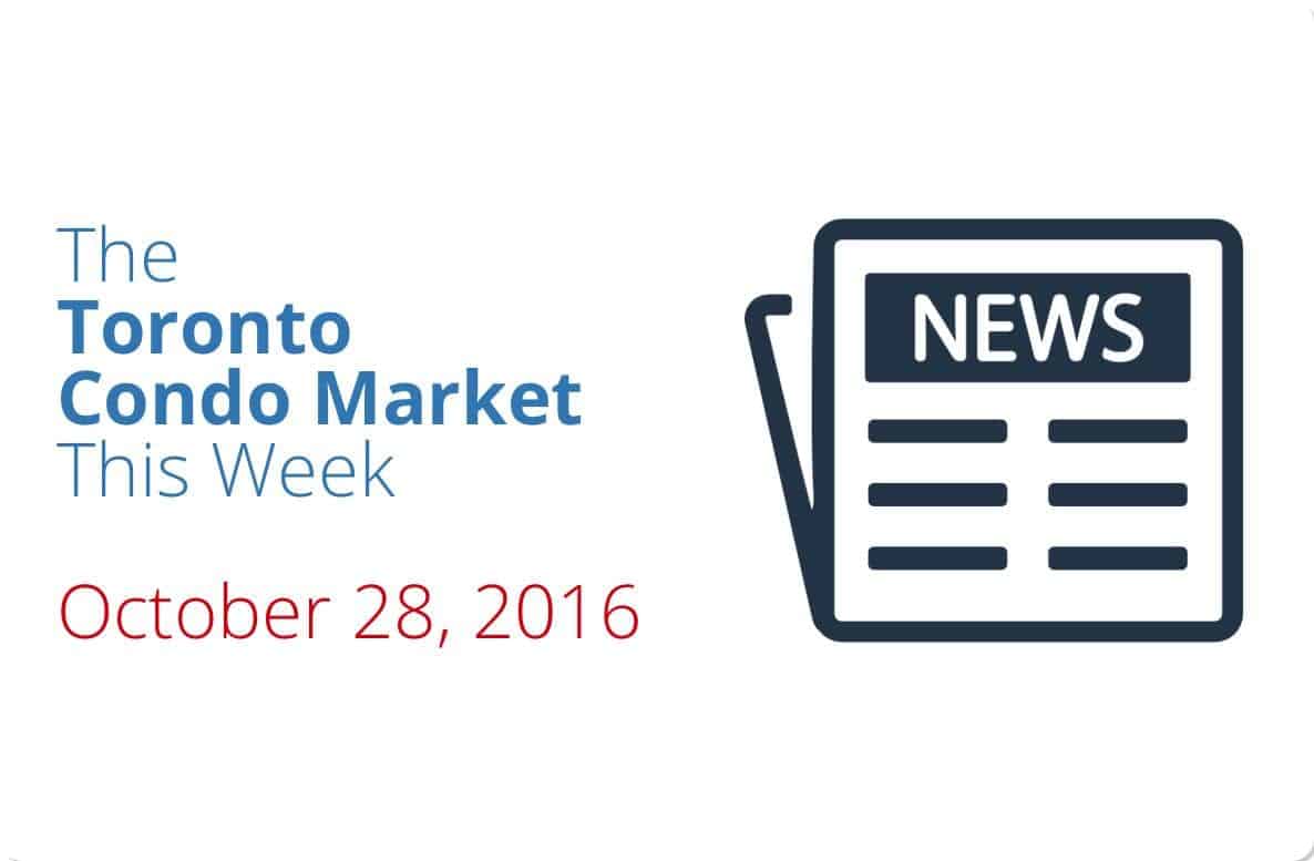 The Toronto Condo Market This Week – October 28, 2016