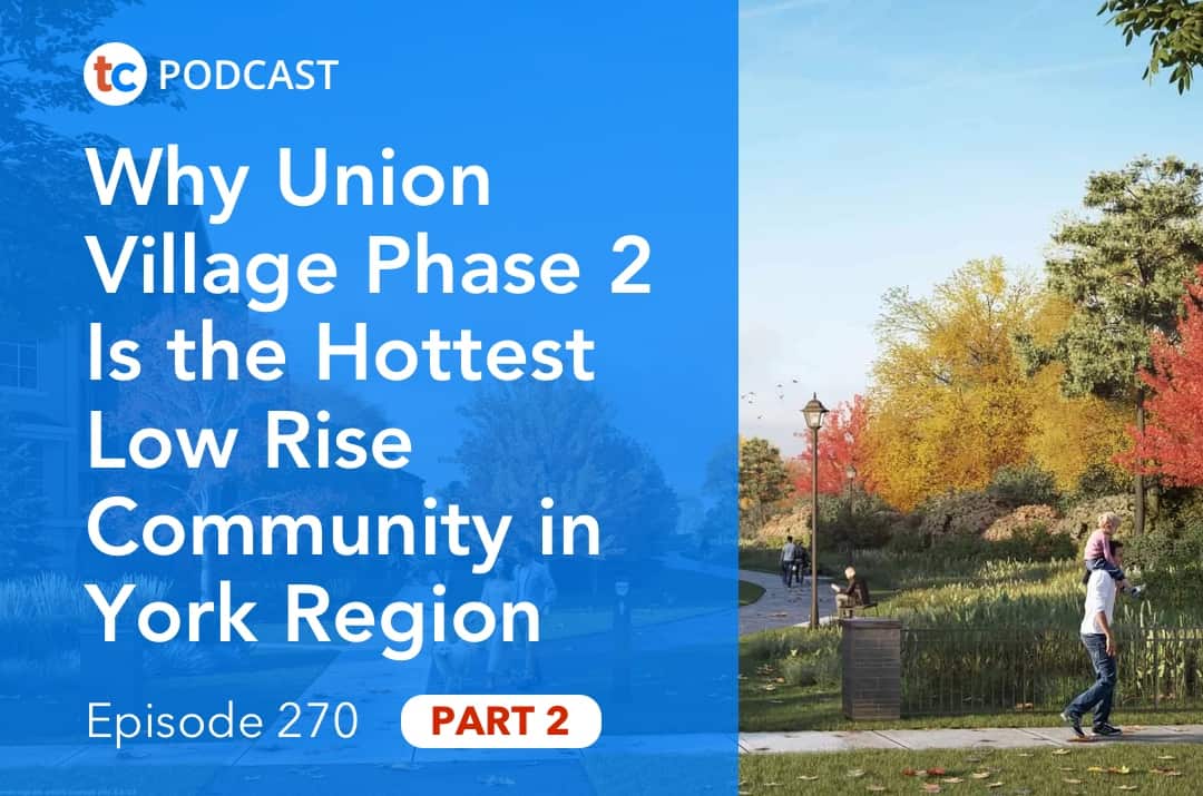 Why Union Village Phase 2 is the hottest low rise community in York Region