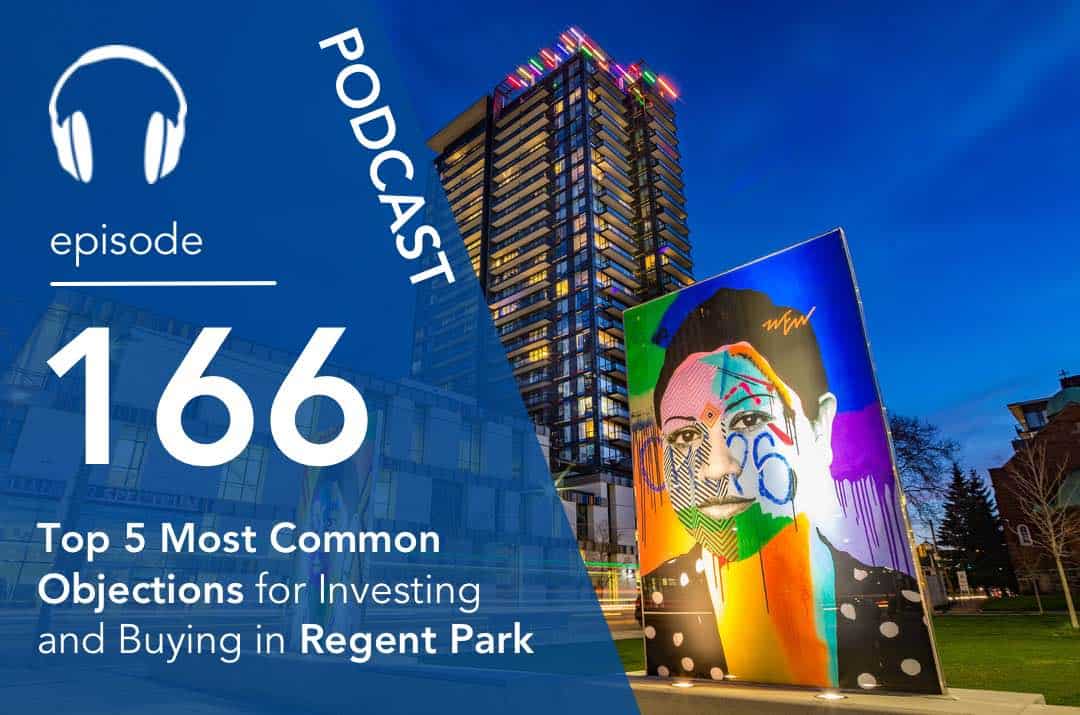 Top 5 Most Common Objections for Investing/Buying in Regent Park