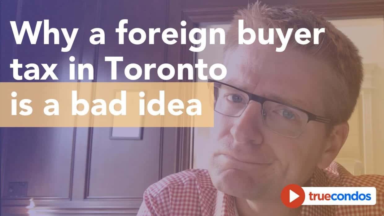 Why a foreign buyer tax in Toronto is a bad idea