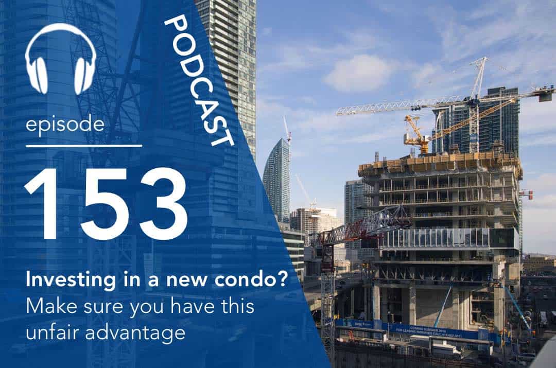 Investing in a new condo? Make sure you have this unfair advantage