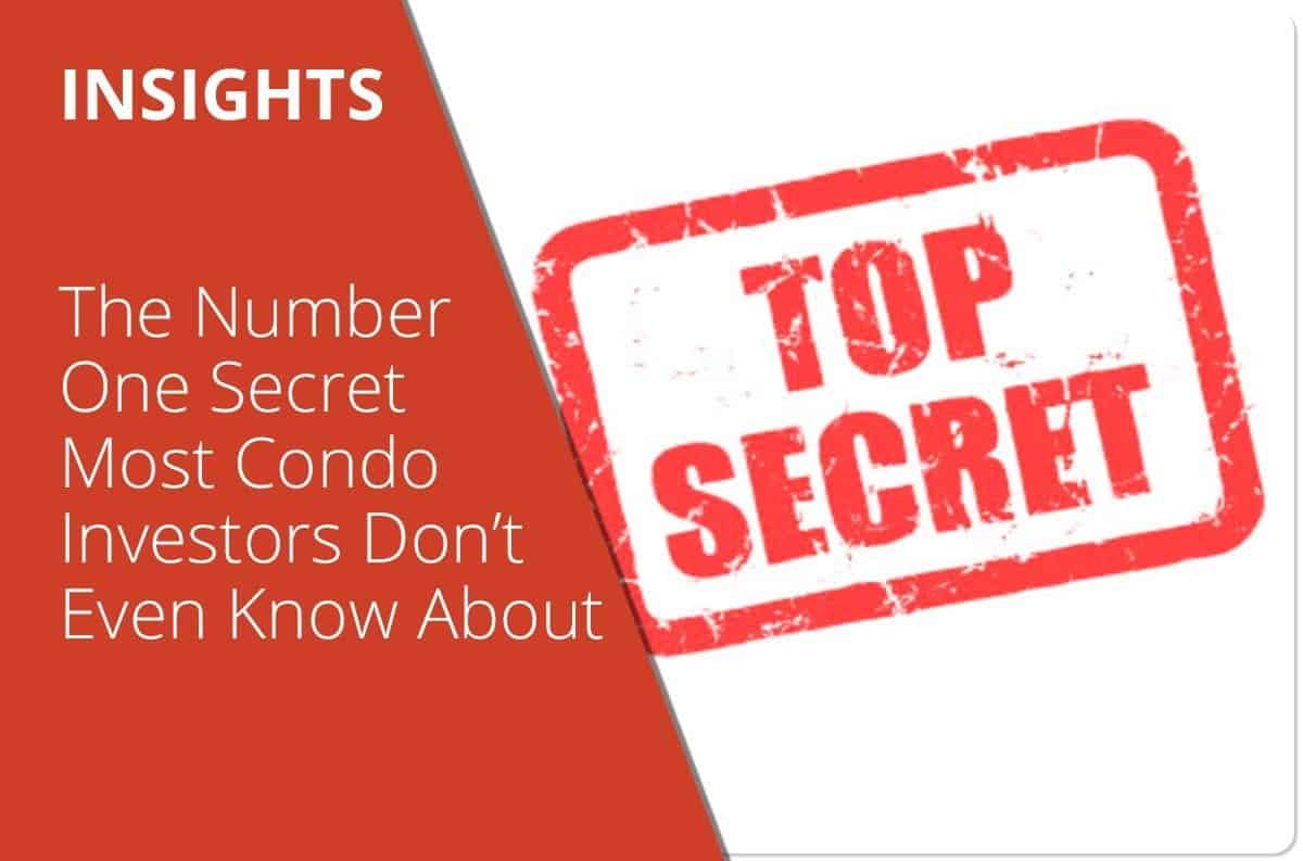 The Number One Secret Most Condo Investors Don’t Even Know About