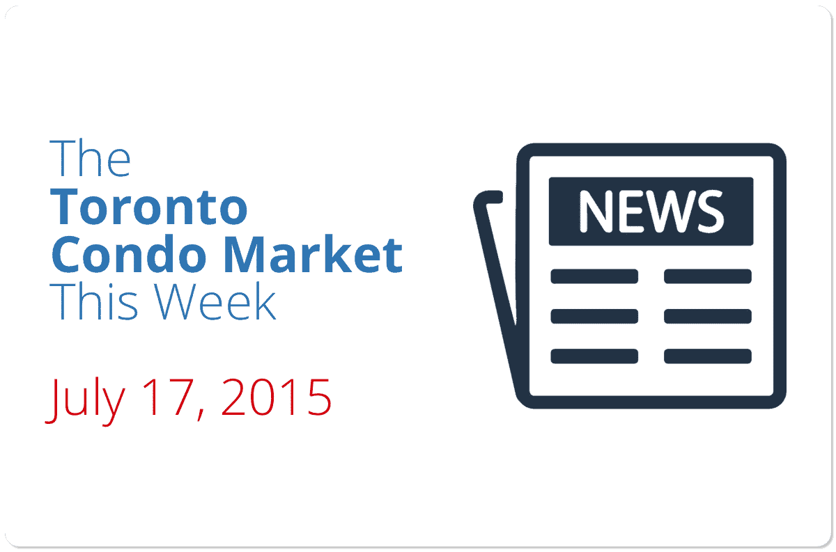 The Toronto Condo Market This Week (July 17, 2015)