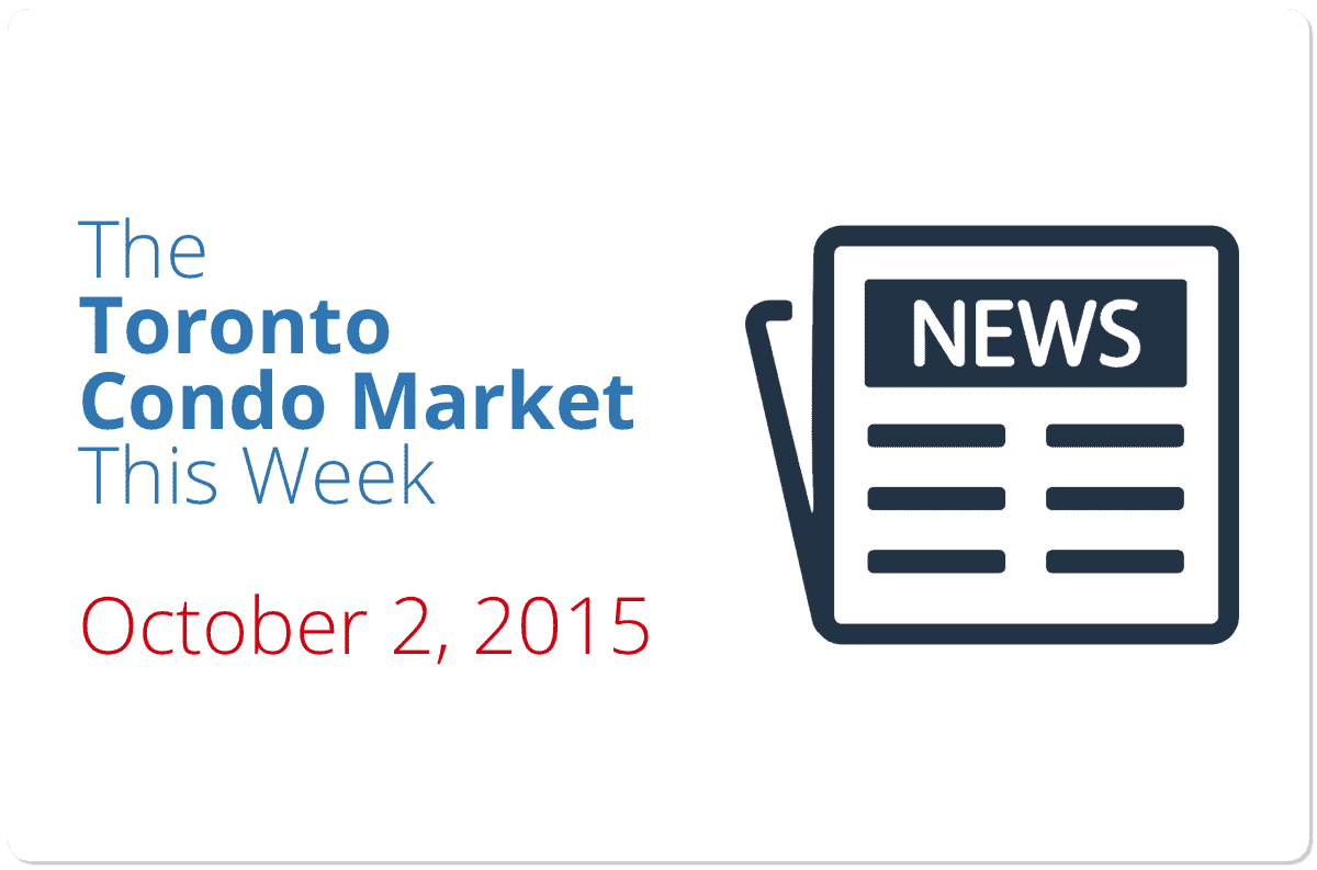 The Toronto Condo Market This Week (October 2, 2015)
