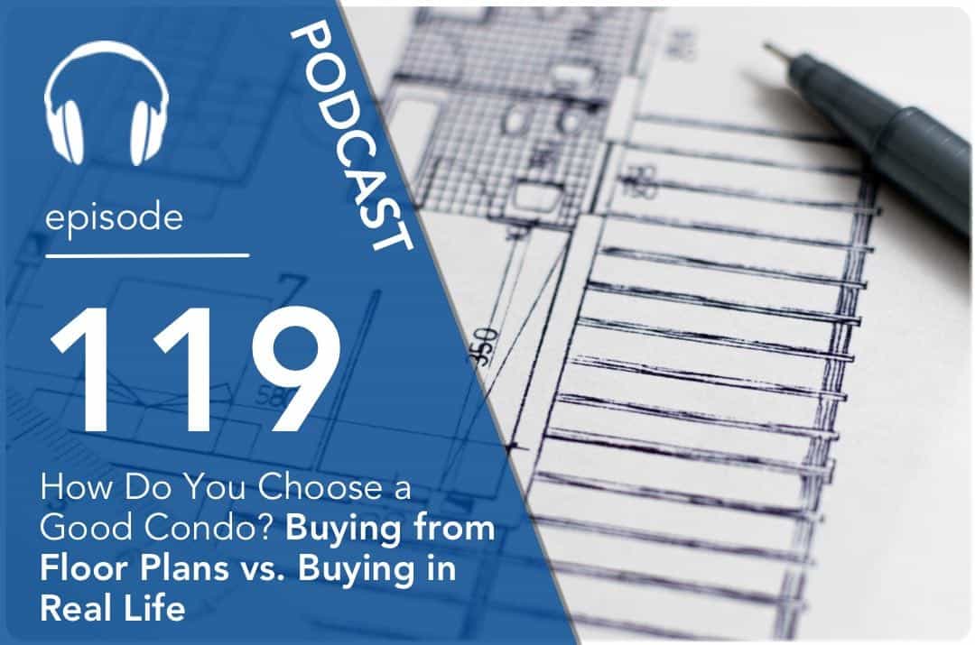 How Do You Choose a Good Condo? Buying from Floor Plans vs. Buying in Real Life