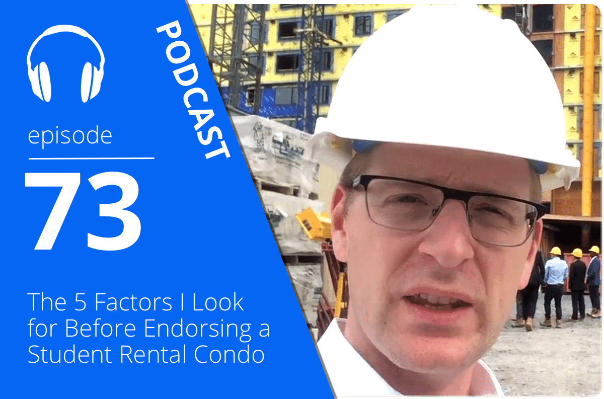 The 5 Factors I Look for Before Endorsing a Student Rental Condo