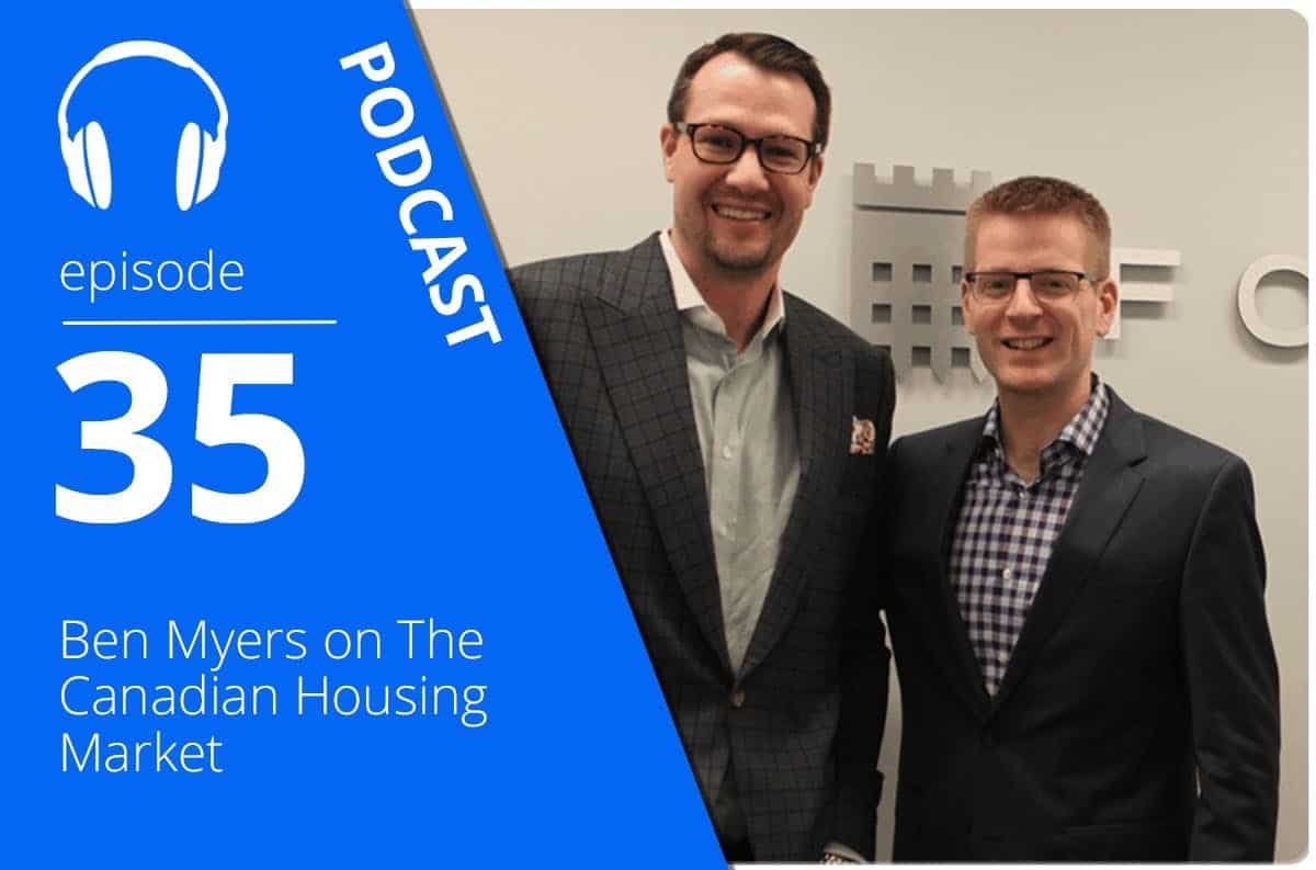Ben Myers on The Canadian Housing Market