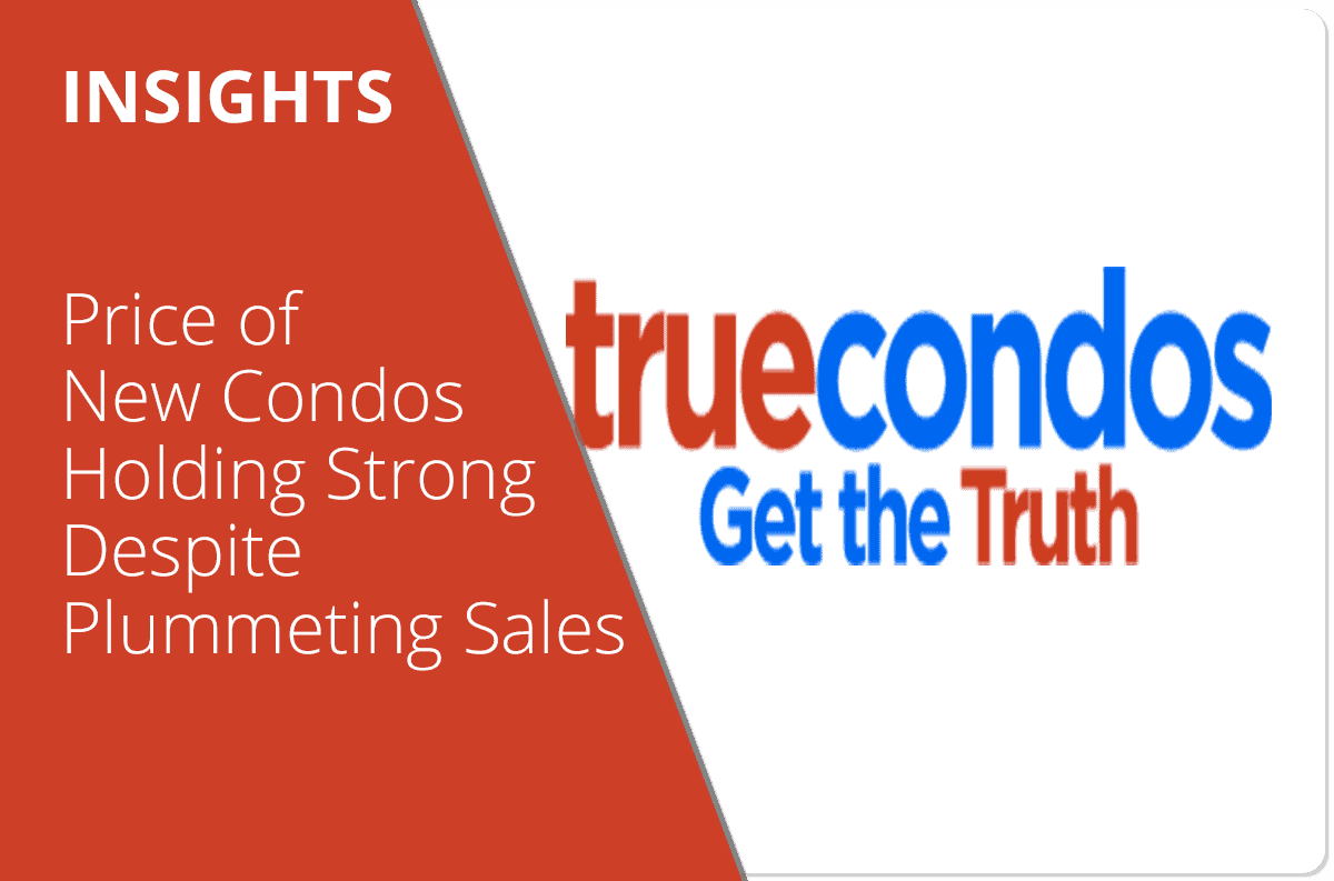 Price of New Condos Holding Strong Despite Plummeting Sales