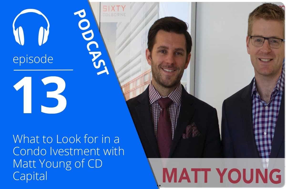 What to Look for in a Condo Investment with Matt Young of CD Capital