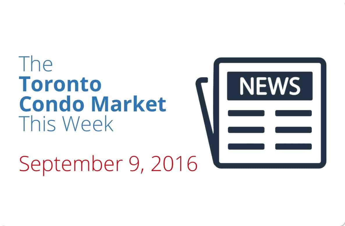 The Toronto Condo Market This Week – September 9, 2016