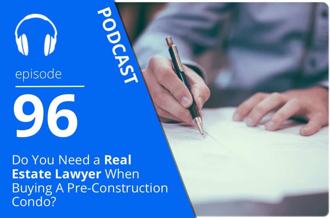 Do You Need a Real Estate Lawyer When Buying a Pre-Construction Condo?