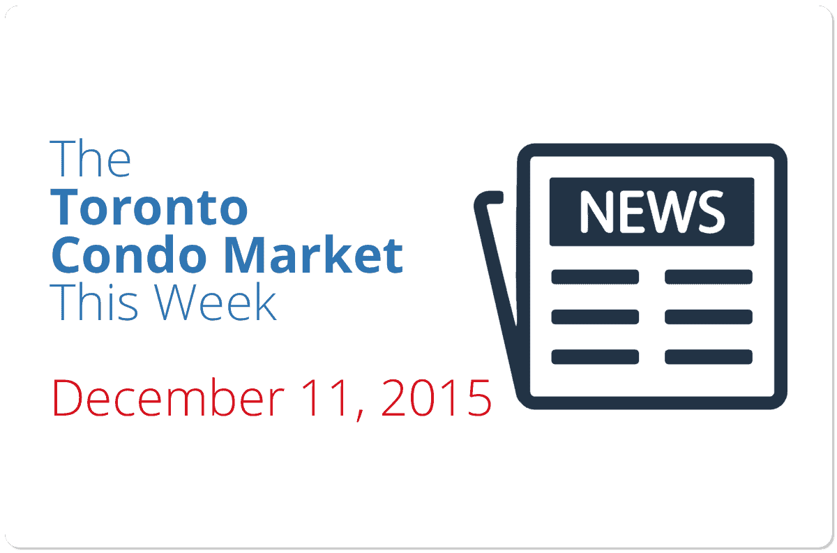 The Toronto Condo Market This Week (December 11, 2015)