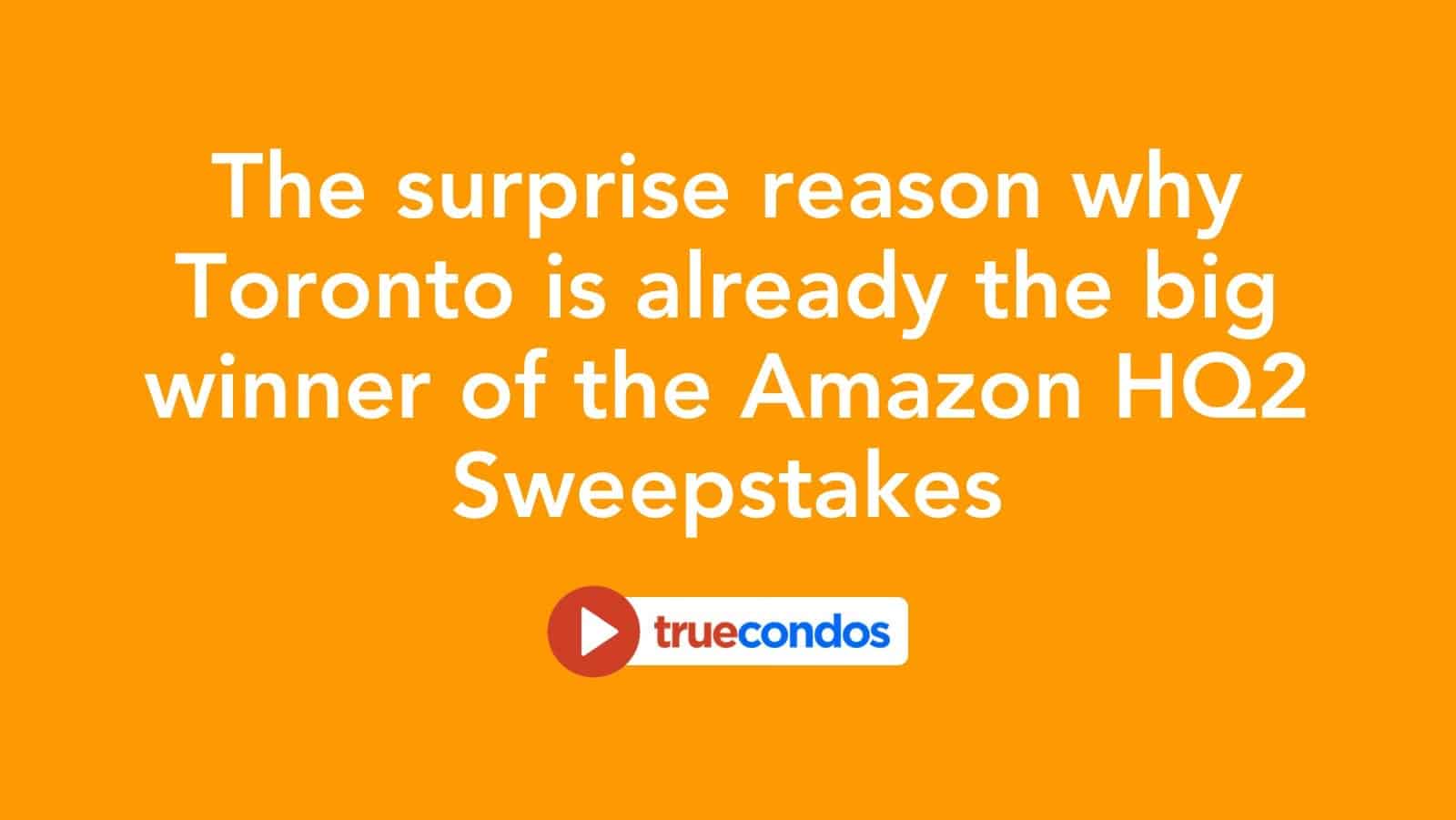 The surprise reason why Toronto is already the big winner of the Amazon HQ2 Sweepstakes