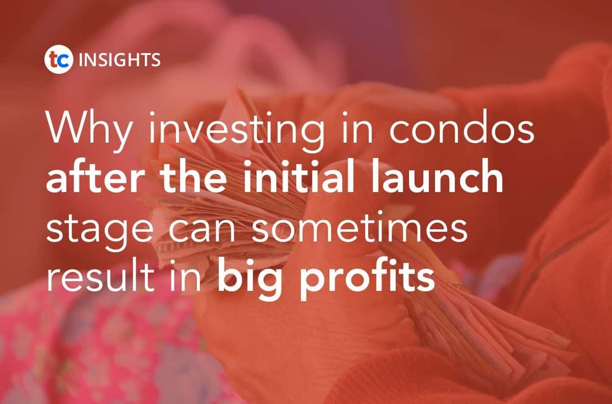 Why investing in condos after the initial launch stage can sometimes result in big profits