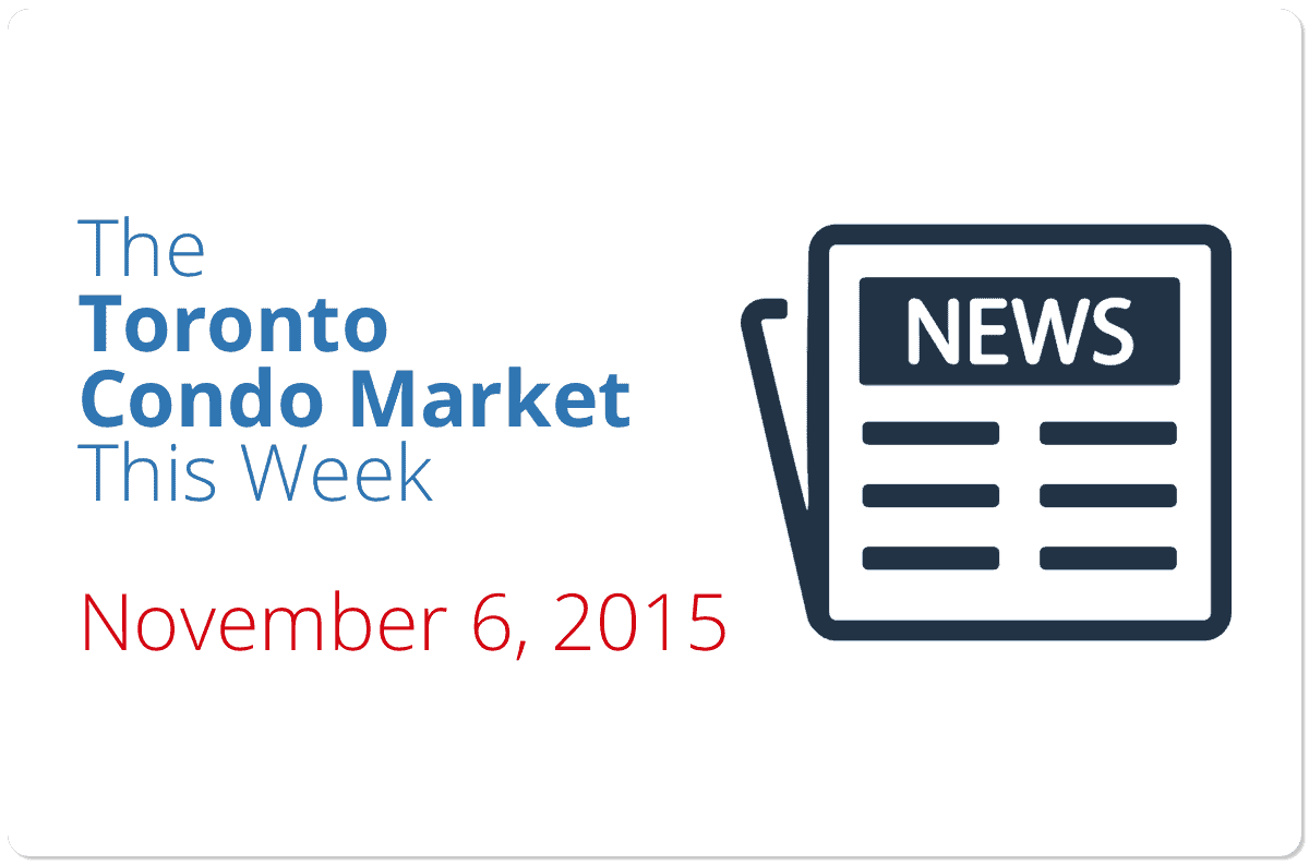 The Toronto Condo Market This Week (November 6, 2015)
