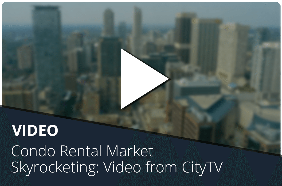 Condo Rental Market Skyrocketing: Video from CityTV