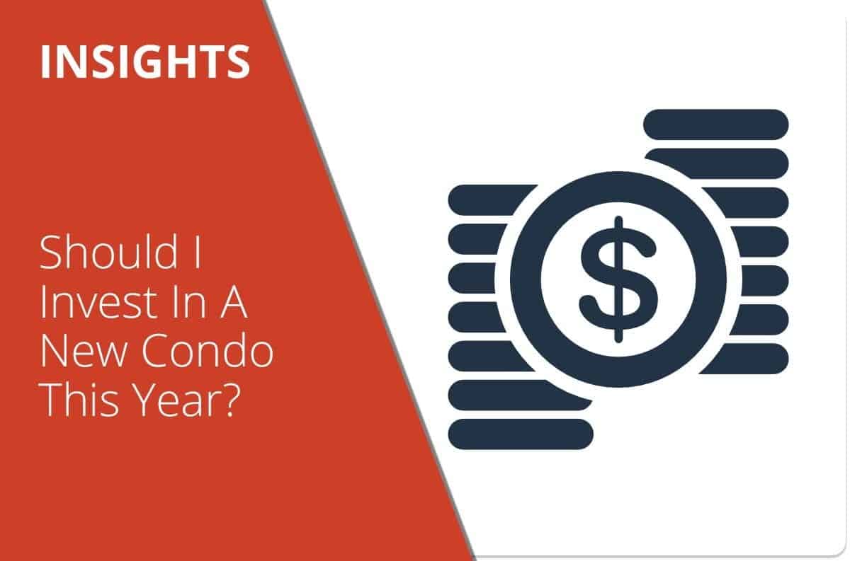 Should I Invest In A New Condo This Year?