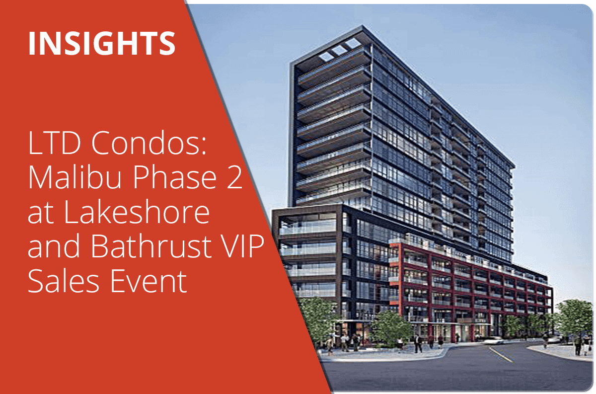 LTD Condos: Malibu Phase 2 at Lakeshore and Bathurst VIP Sales Event