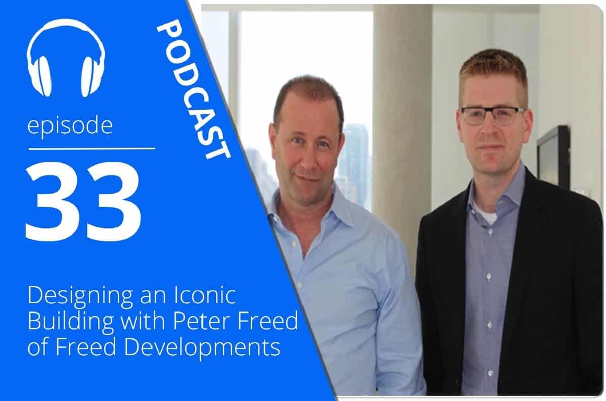 Designing an Iconic Building with Peter Freed of Freed Developments