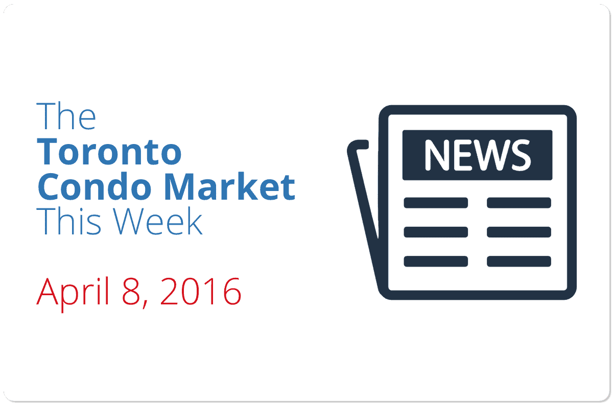 The Toronto Condo Market This Week (April 8, 2016)