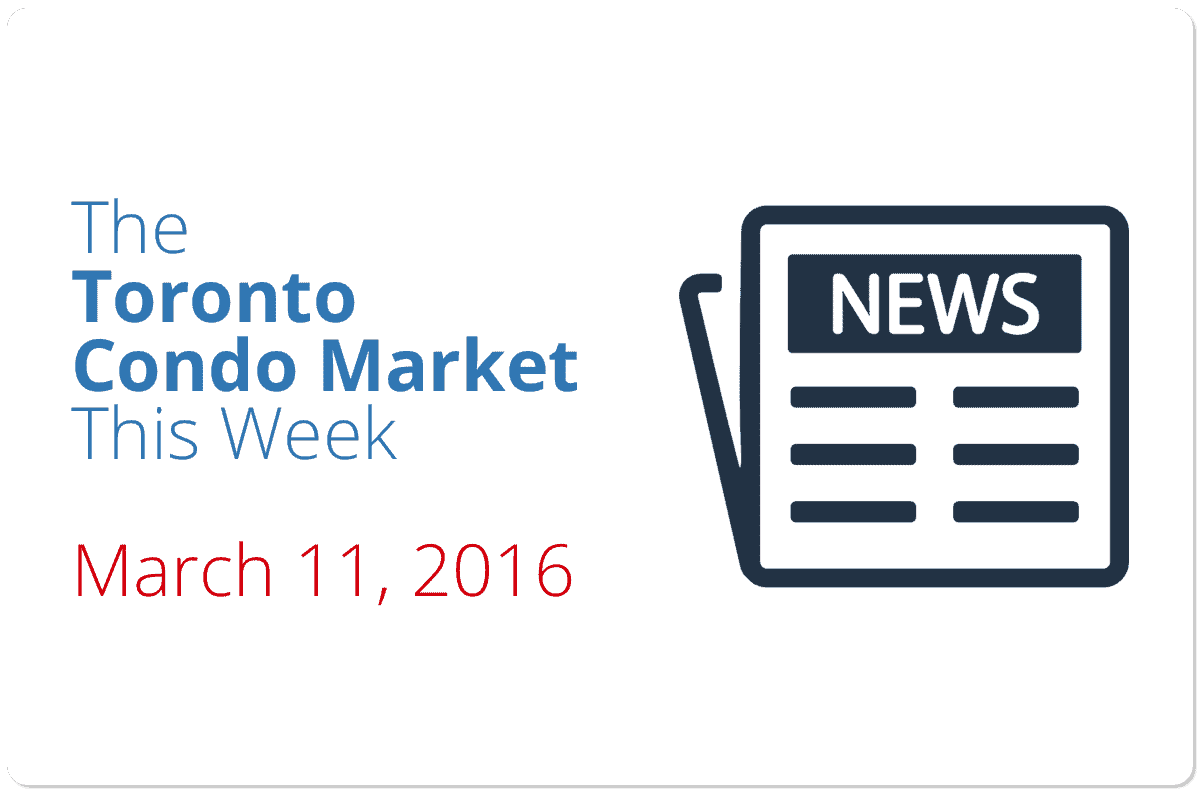 The Toronto Condo Market This Week (March 11, 2016)