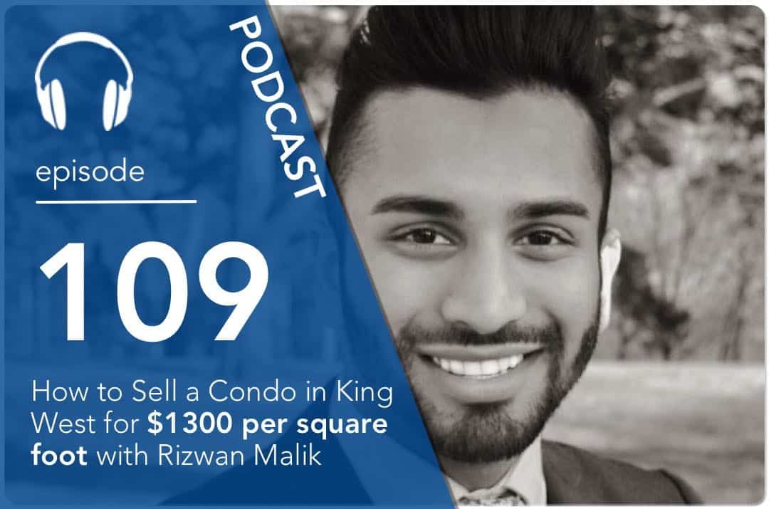 How to Sell a Condo in King West for $1300 per square foot with Rizwan Malik