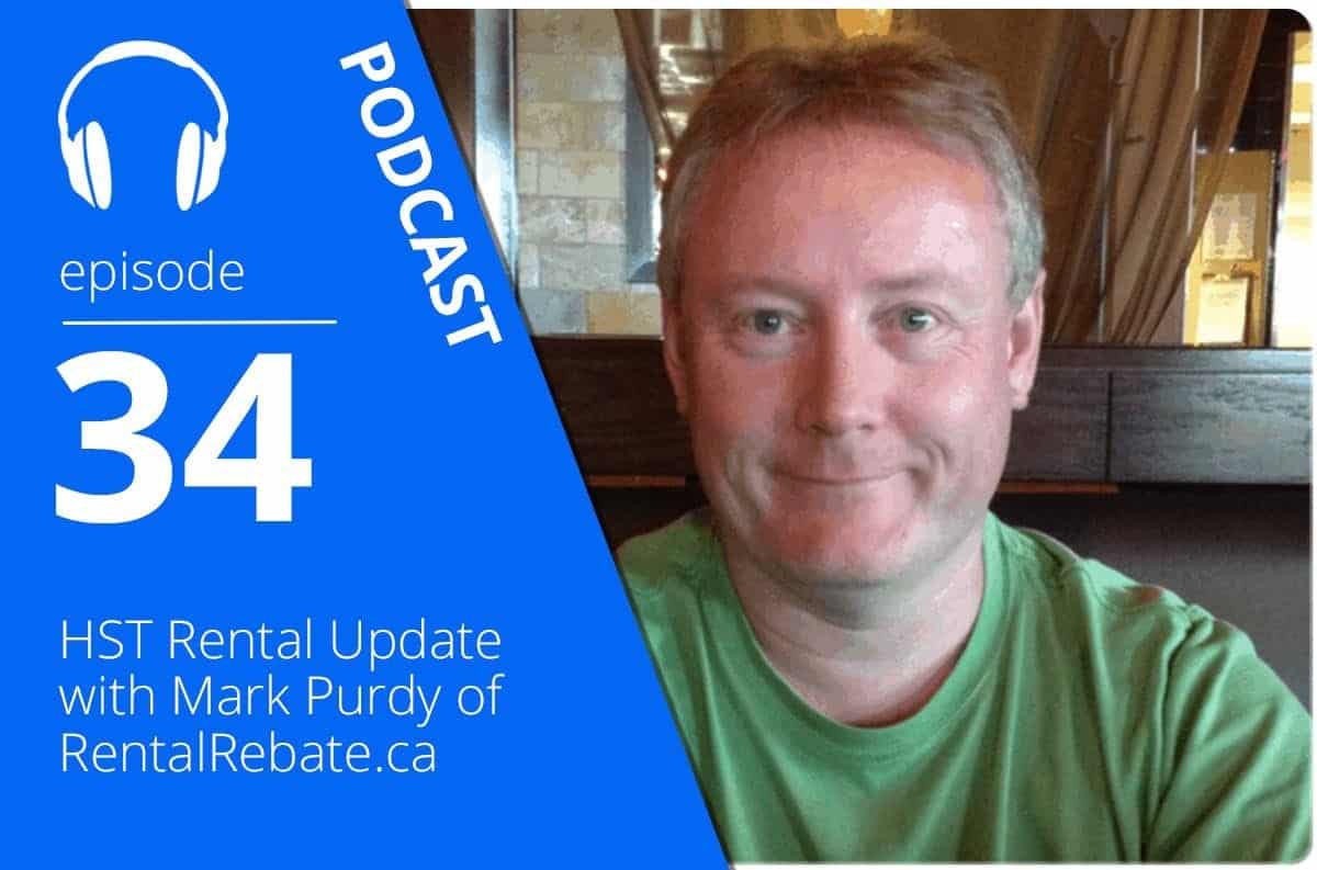 HST Rental Rebate Update with Mark Purdy of RentalRebate.ca