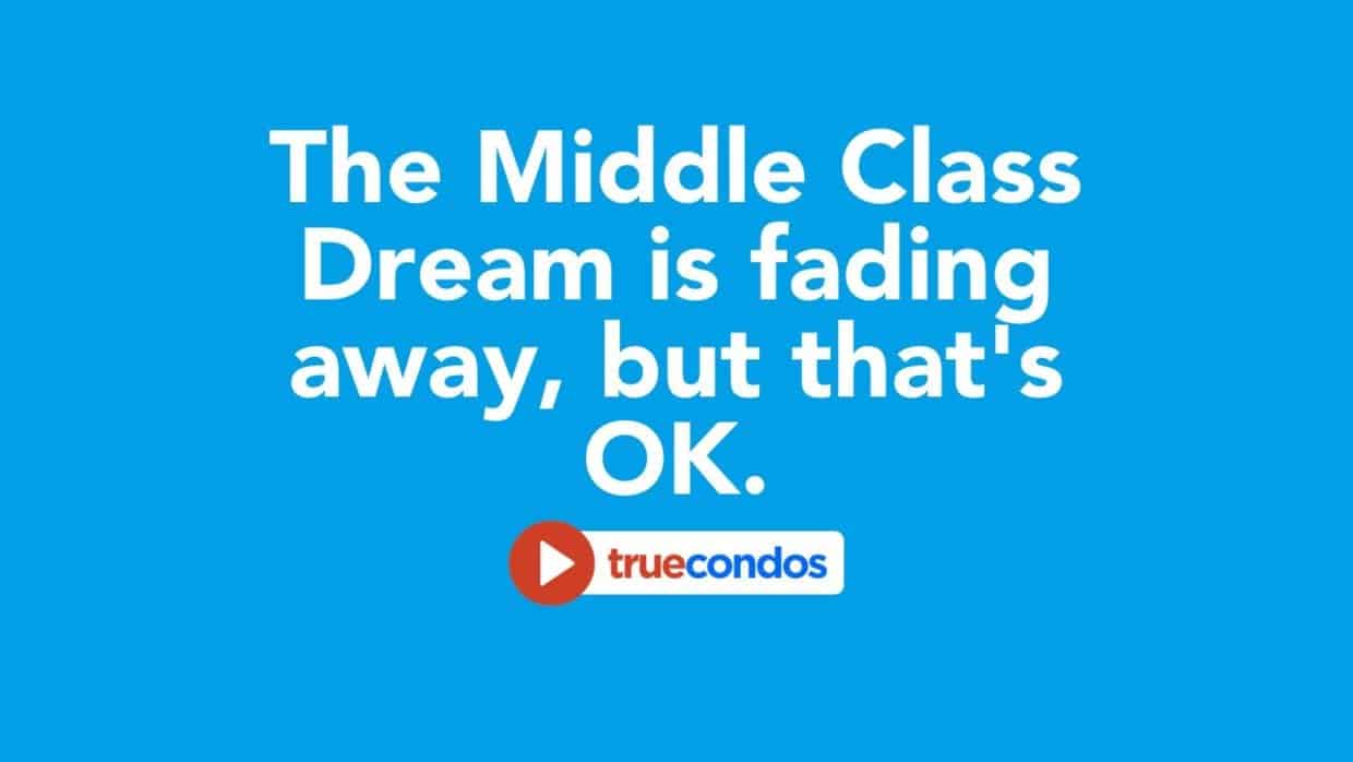 The Middle Class Dream is fading away but that’s OK
