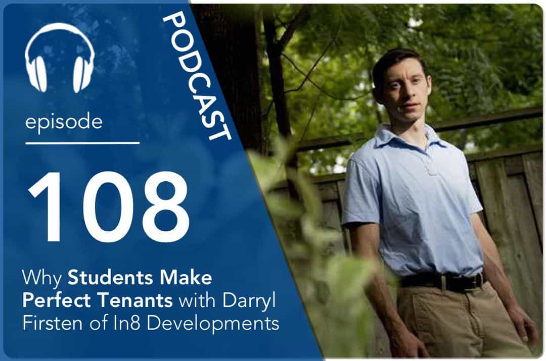 Why Students Make Perfect Tenants with Darryl Firsten of In8 Developments