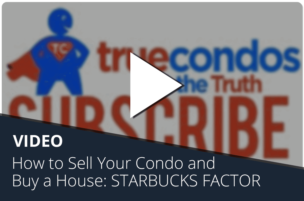 How to Sell Your Condo and Buy a House: STARBUCKS FACTOR