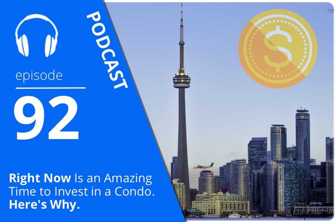 Right Now Is an Amazing Time to Invest in a Condo; Here’s Why.