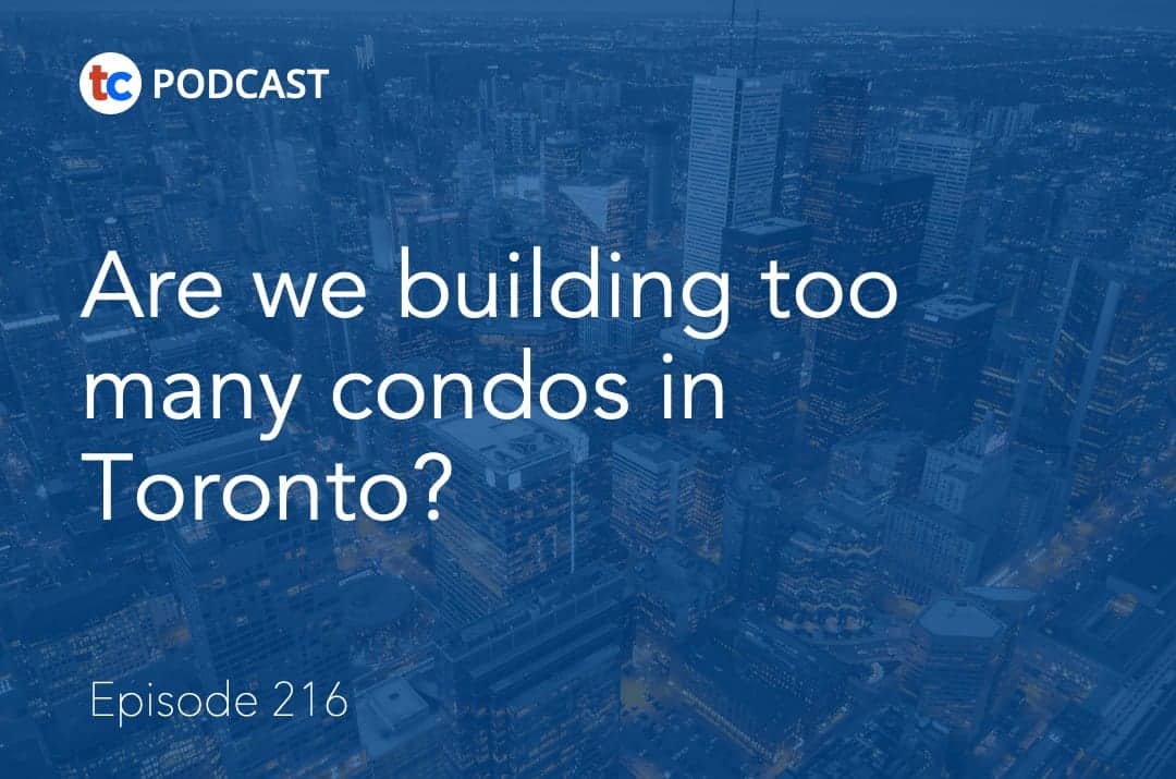 Are we building too many condos in Toronto?