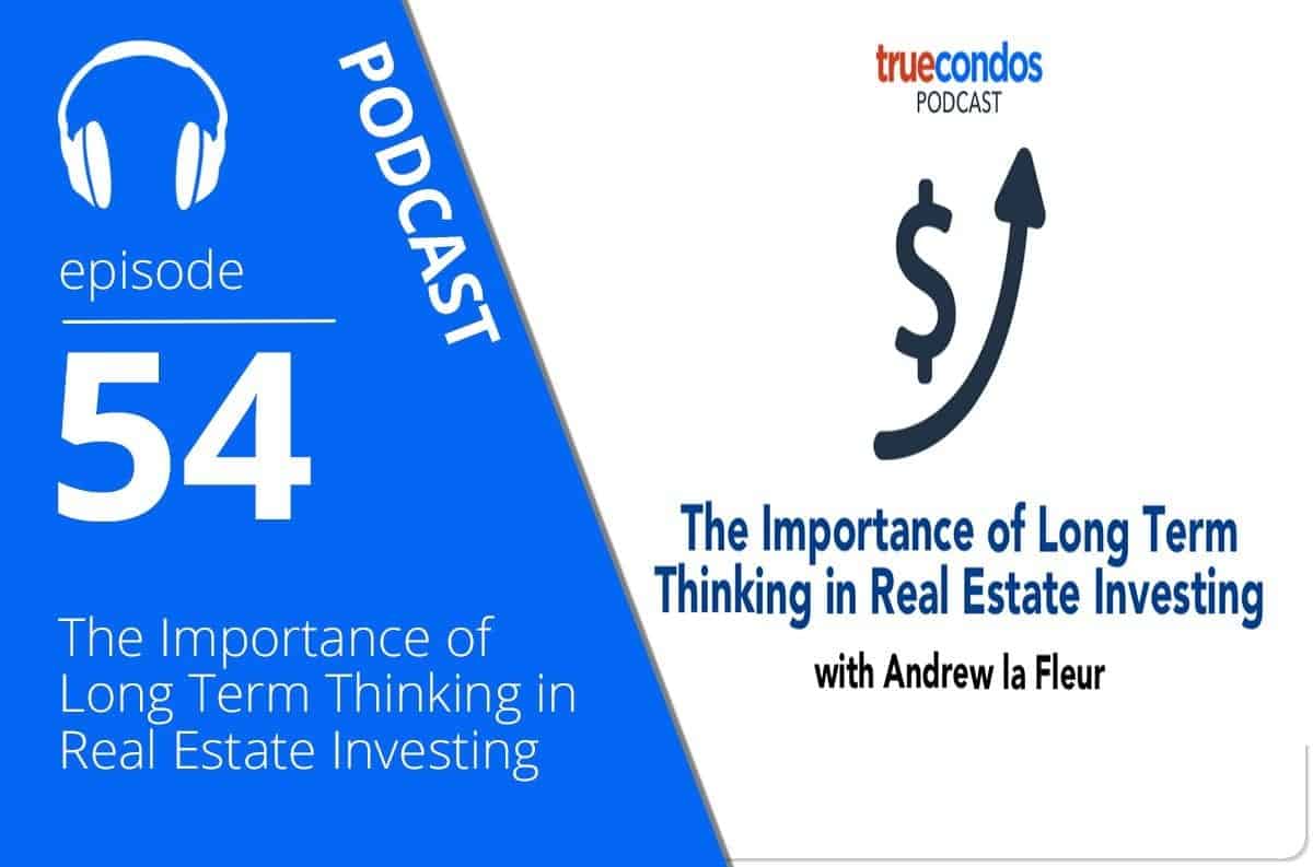 The Importance of Long Term Thinking in Real Estate Investing