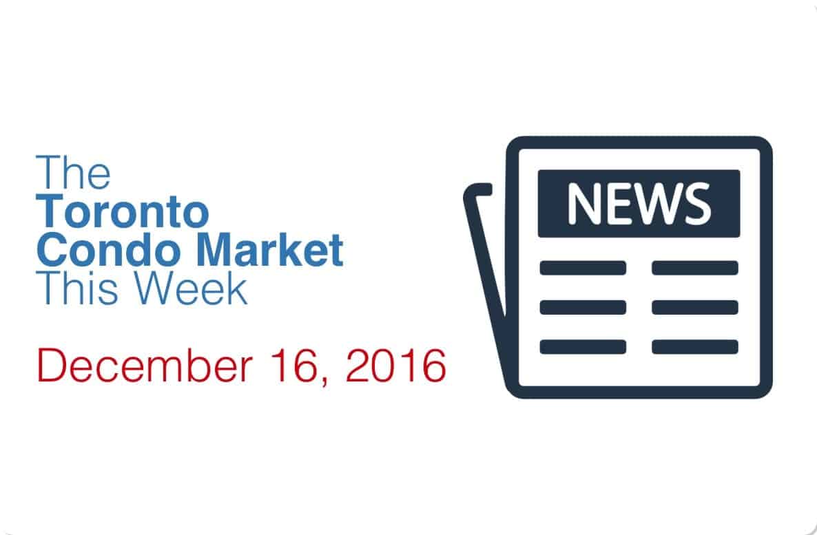 The Toronto Condo Market This Week – December 16, 2016