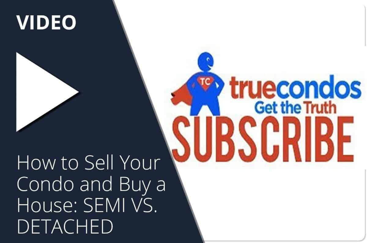 How to Sell Your Condo and Buy a House: SEMI VS. DETACHED
