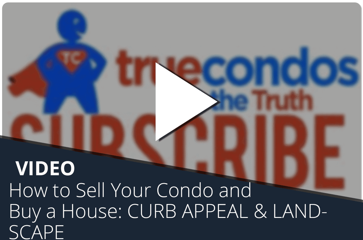 How to Sell your Condo and Buy a House: CURB APPEAL AND LANDSCAPING