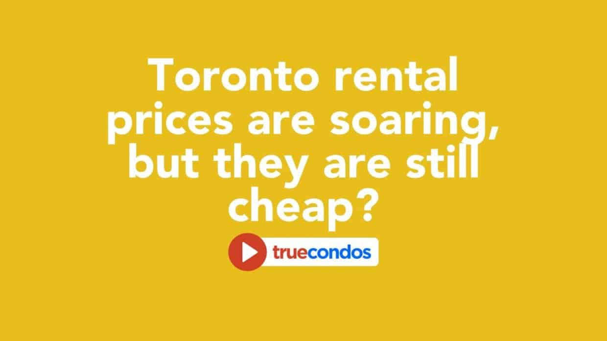 Toronto rental prices are soaring, but they are still cheap?