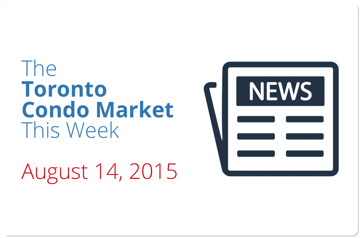 The Toronto Condo Market This Week (August 14, 2015)