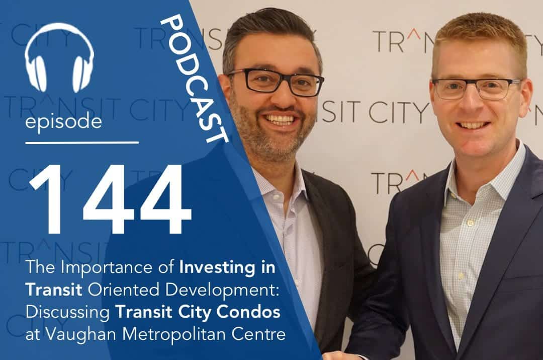 The Importance of Investing in Transit Oriented Development: Discussing Transit City Condos at Vaughan Metropolitan Centre