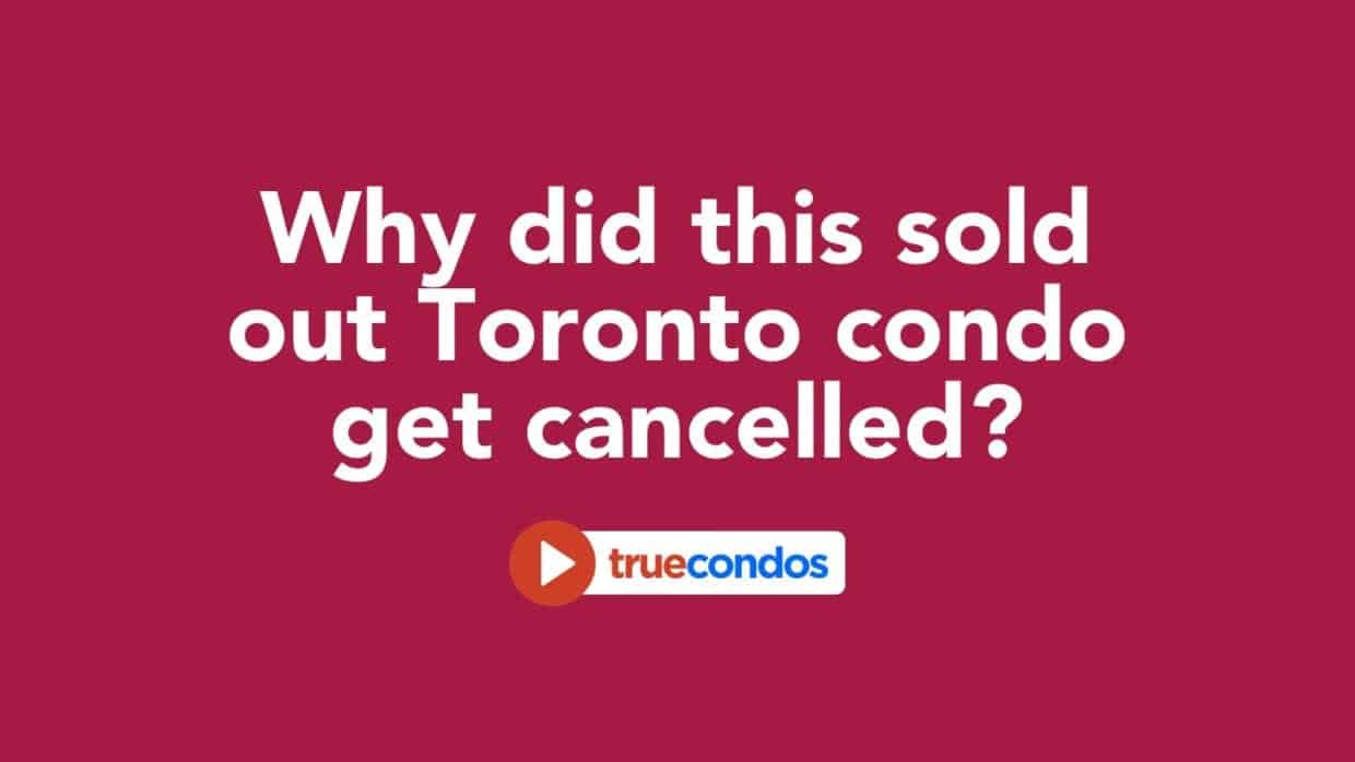 Why did this sold out Toronto condo get cancelled?