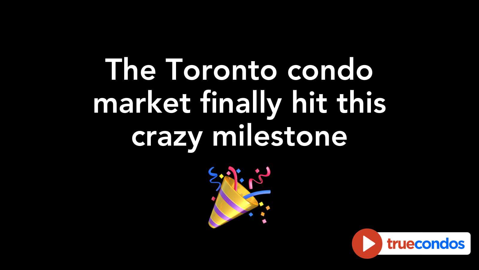 The Toronto condo market finally hit this crazy milestone