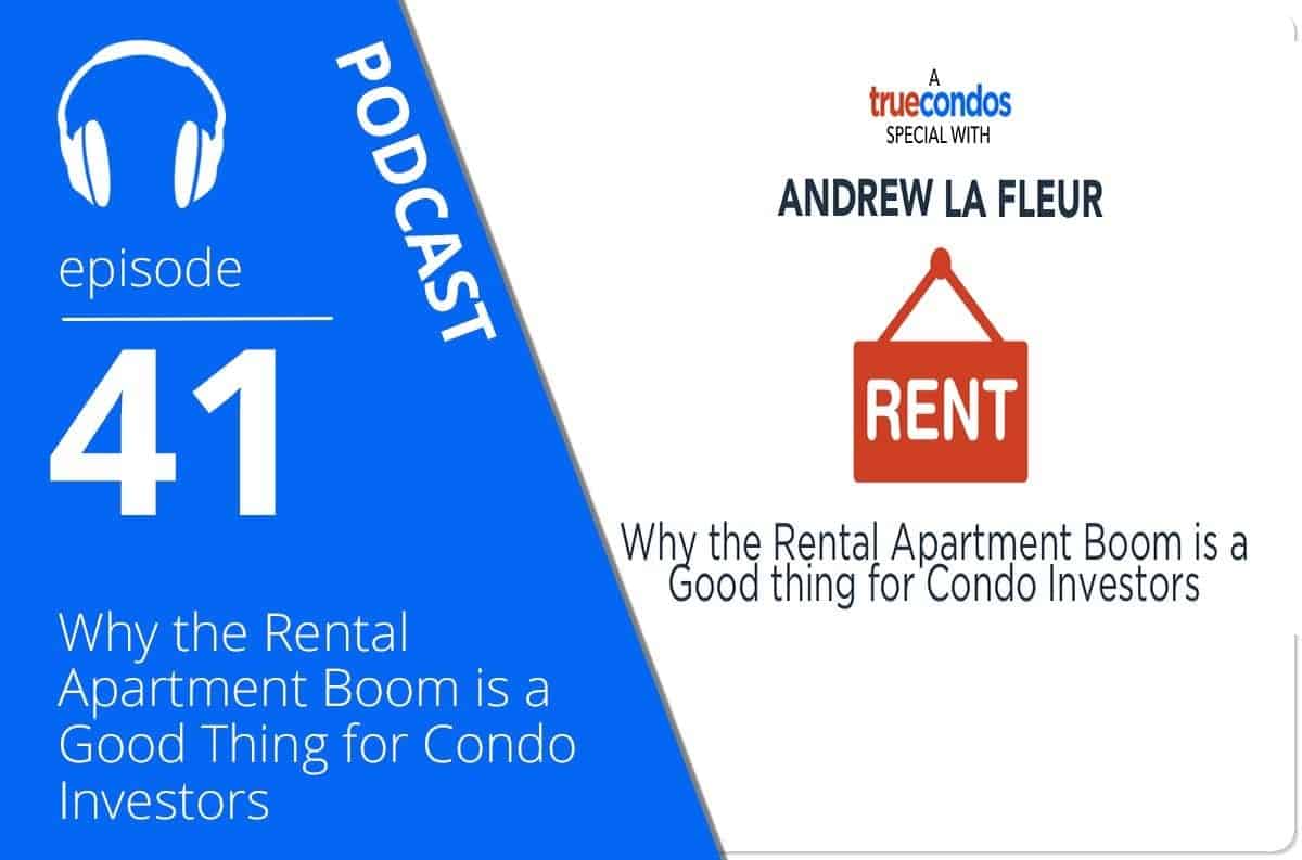 Why the Rental Apartment Boom is a Good Thing for Condo Investors