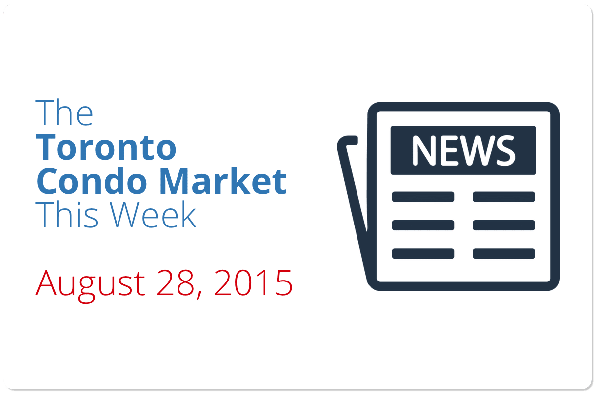 The Toronto Condo Market This Week (August 28, 2015)