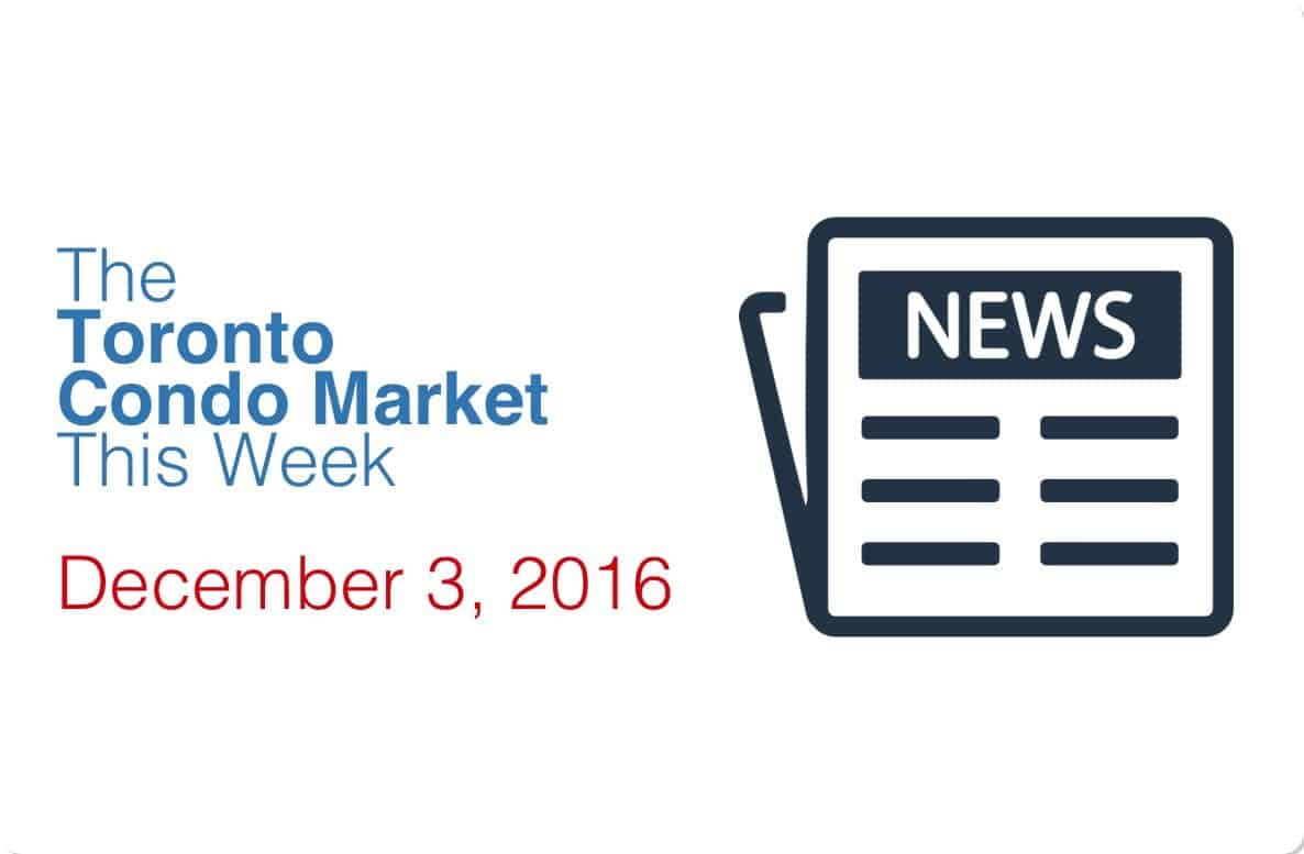 The Toronto Condo Market This Week – December 2, 2016