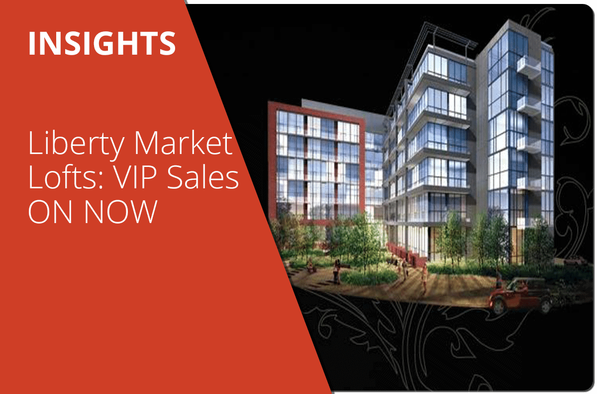 Liberty Market Lofts: VIP Sales ON NOW!