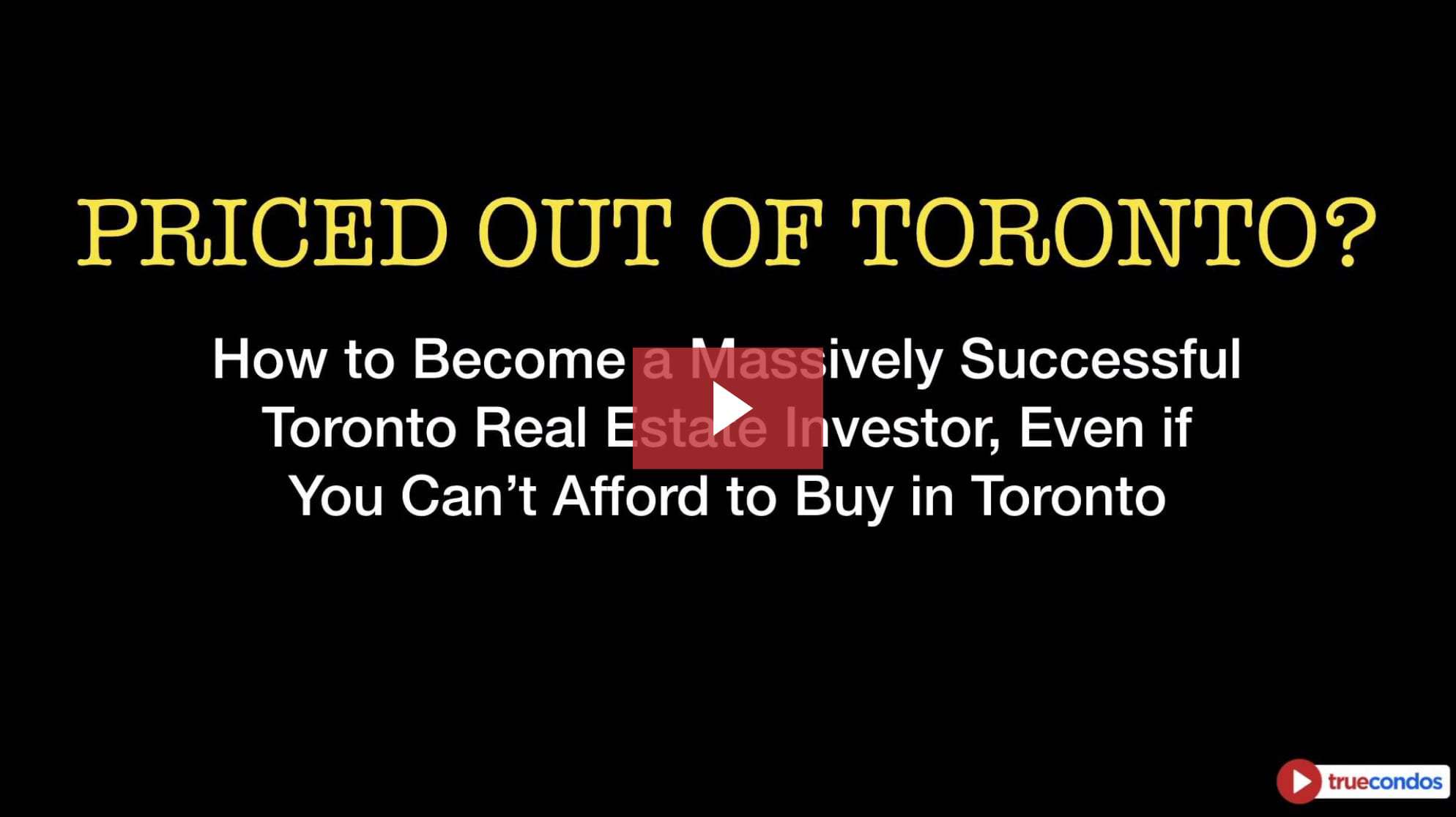 Priced Out of Toronto? Do This.